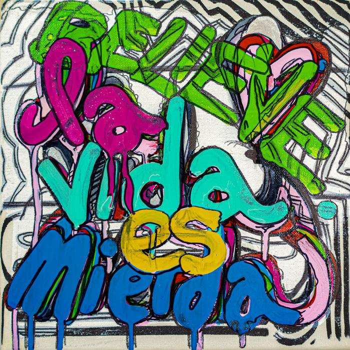 La Vida Mierda - 10" x 10" Oil and Acrylic Paint on Canvas